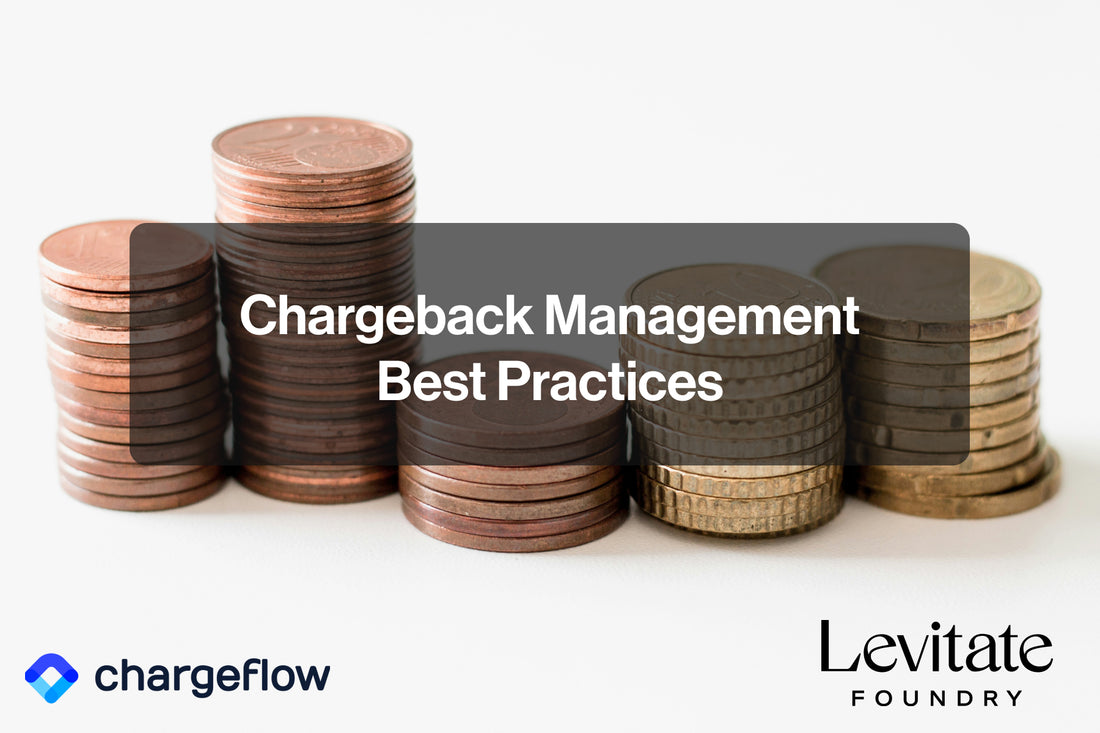 Chargeflow x Levitate Foundry: Chargeback Management Best Practices